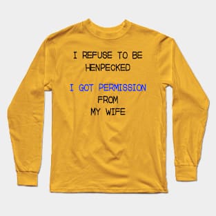 I Got Permission from My Wife Long Sleeve T-Shirt